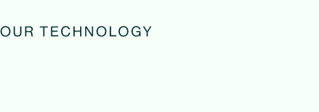 Our Technology