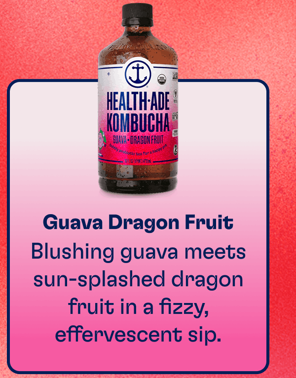 Guava Dragon Fruit | Blushing guava meets sun-splashed dragon fruit in a fizzy, effervescent sip.