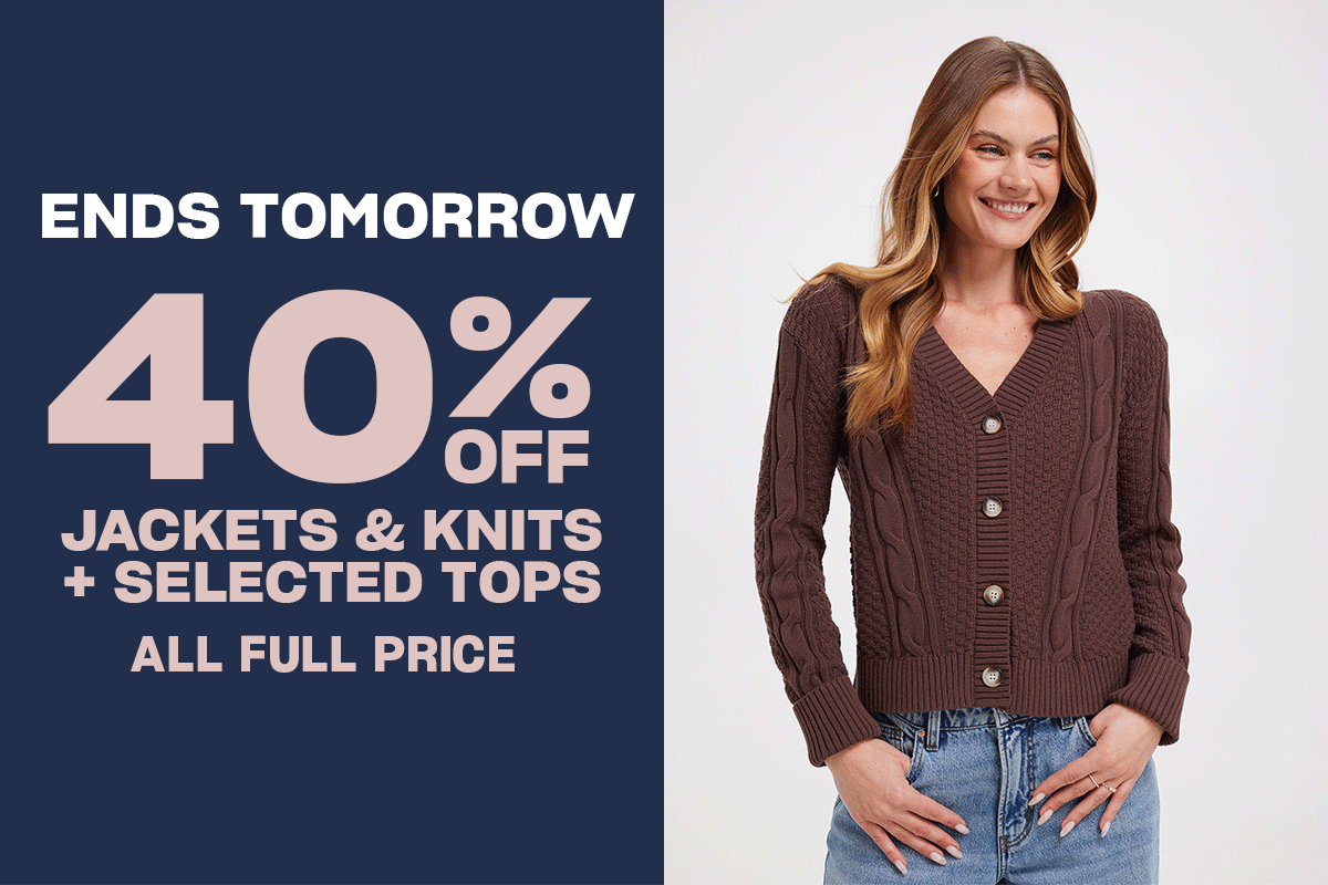30% off jackets, knits + selected tops