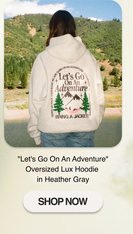 "Let's Go On An Adventure" Oversized Lux Hoodie in Heather Gray