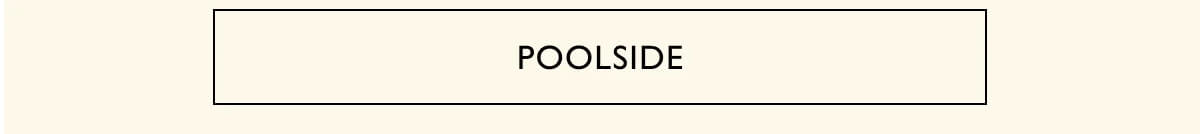 Poolside