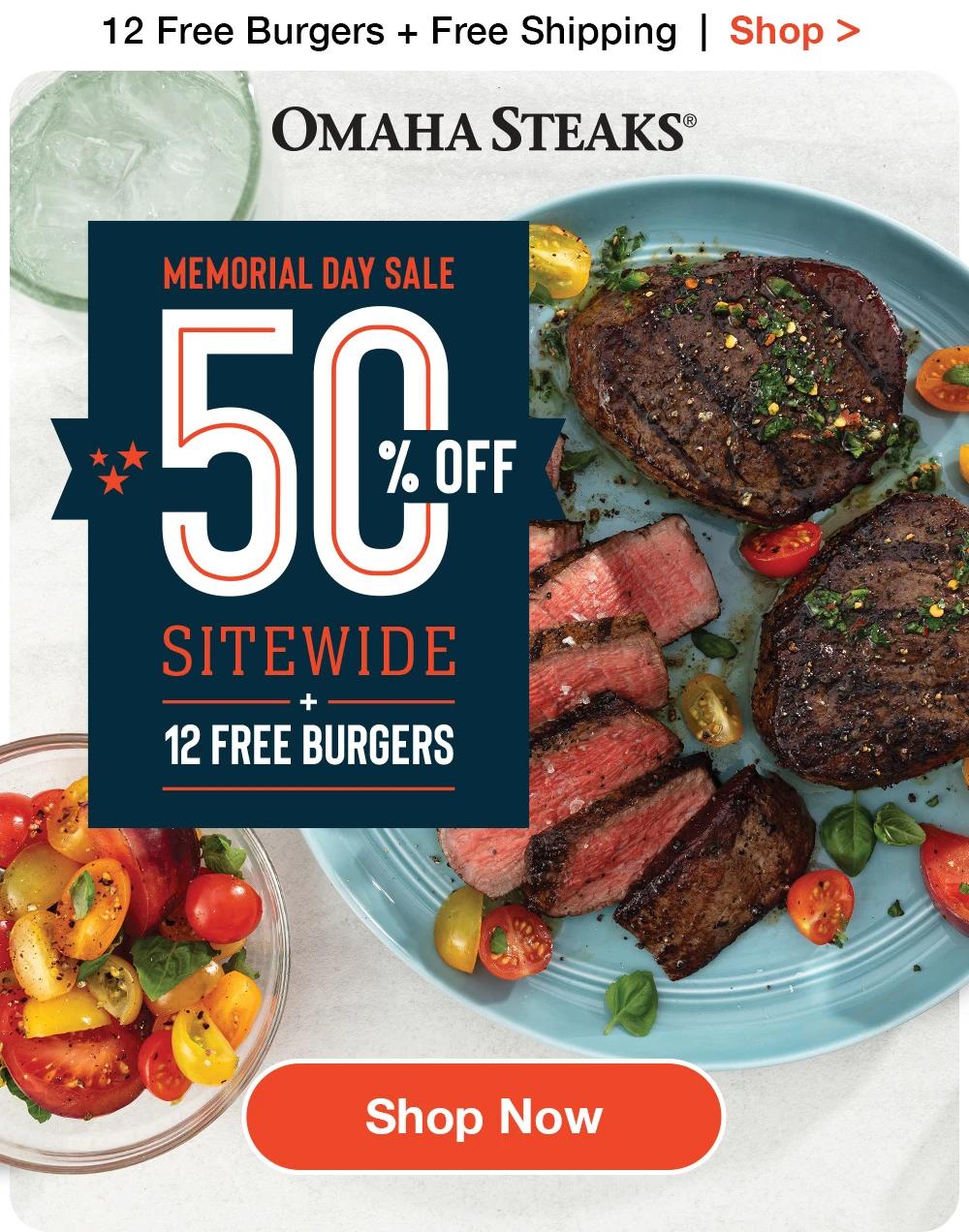 12 Free Burgers + Free Shipping  |  Shop >  OMAHA STEAKS® | 50% OFF SITEWIDE + 12 FREE BURGERS || SHOP NOW