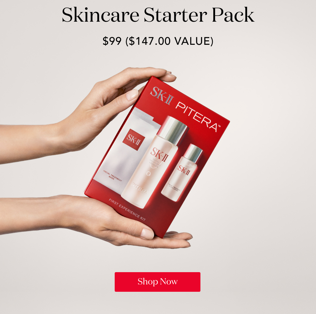 Skincare Starter Pack  $99 ($147.00 VALUE)  SK-II PITERA™ First Experience Kit  Shop Now