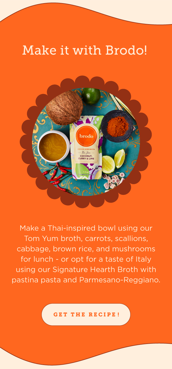 Make it with Brodo! 