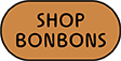 SHOP BONBONS