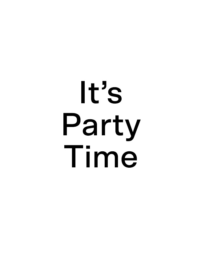 IT'S PARTY TIME