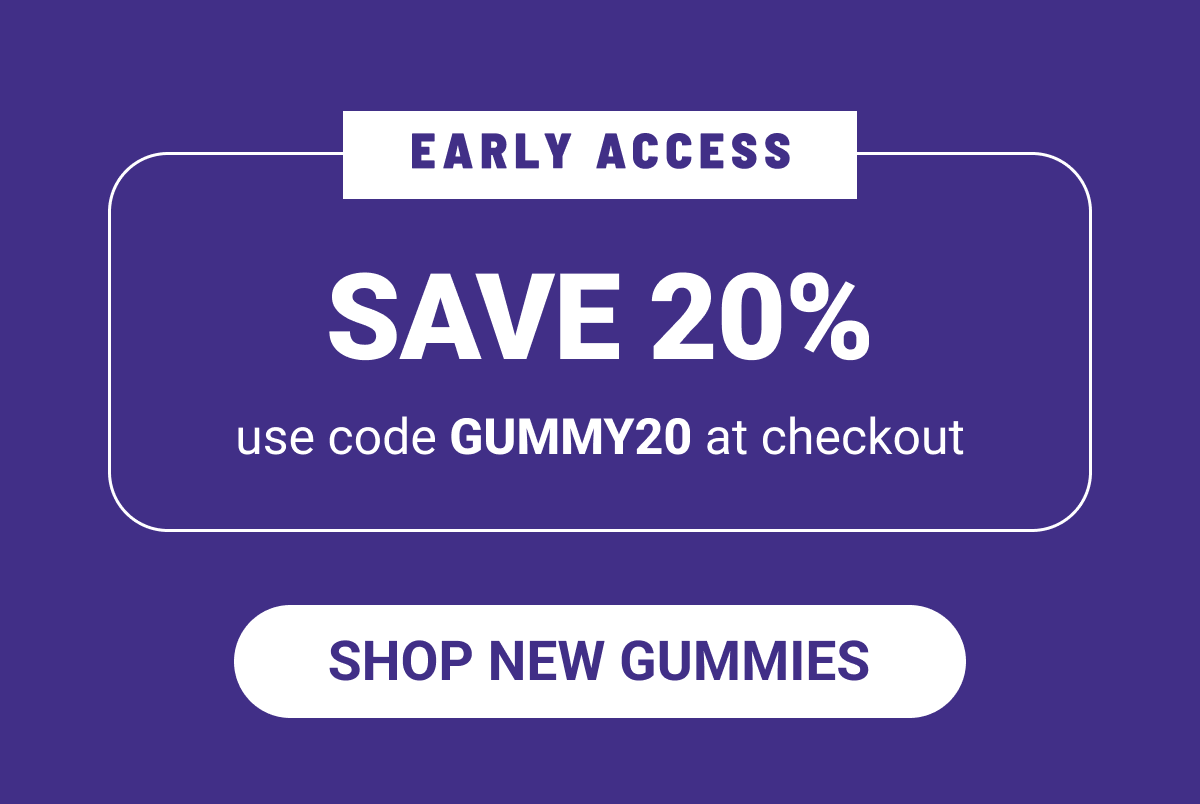 Save 20% with code GUMMY20