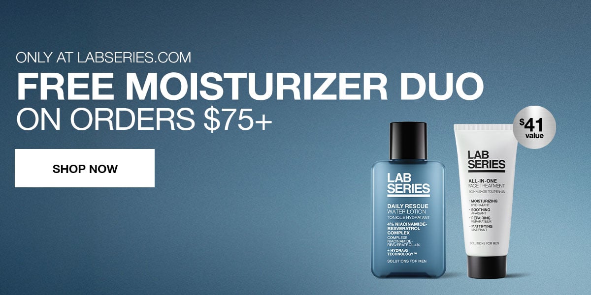 ONLY AT LABSERIES.COM. FREE MOISTURIZER DUO ON ORDERS $75+. SHOP NOW.