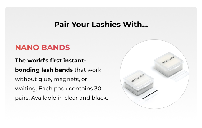 Pair Your Nano-Grip Lashies With Nano Bands