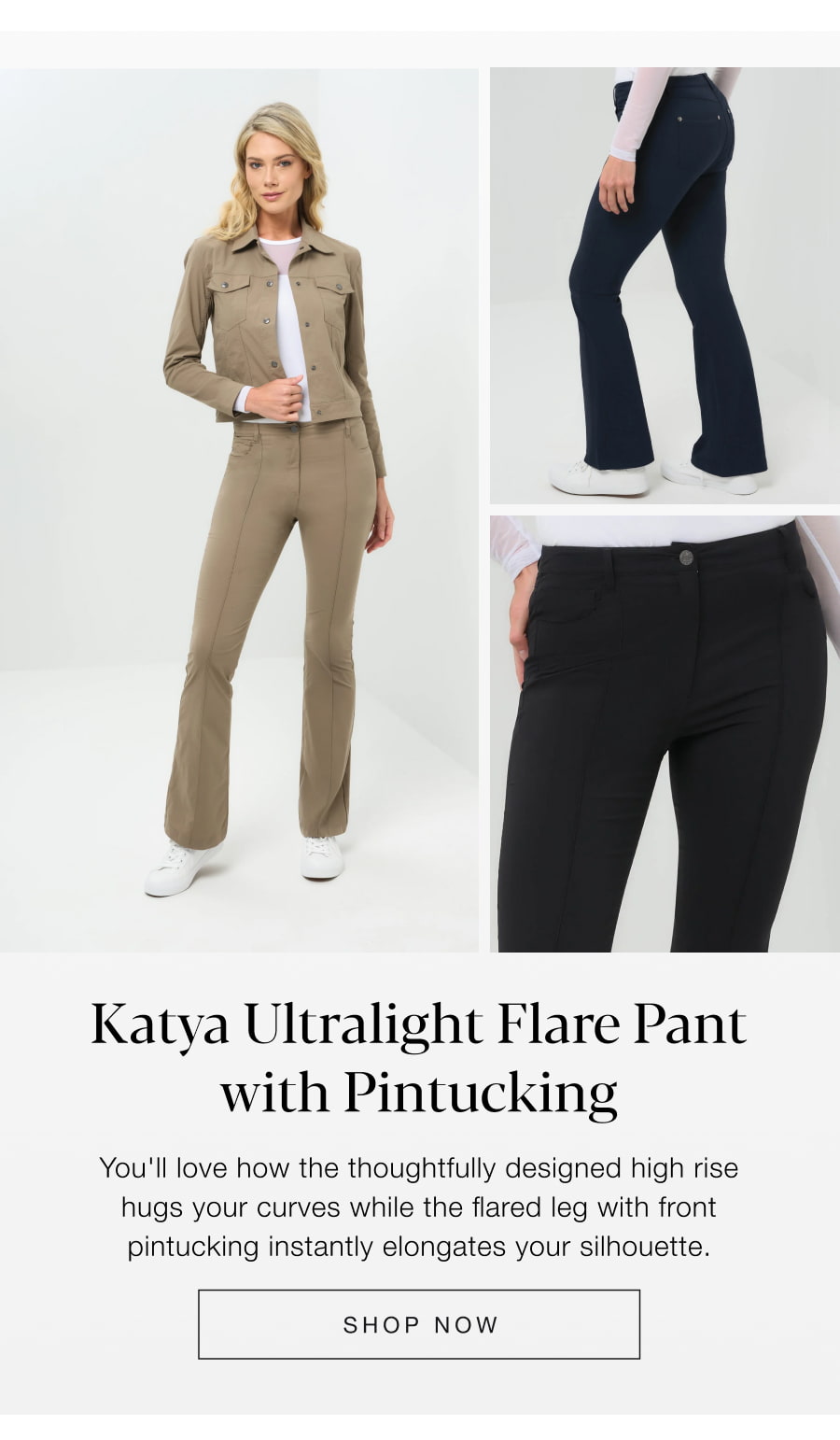 The Katya Ultralight Flare Pant with Pintucking. SHOP NOW