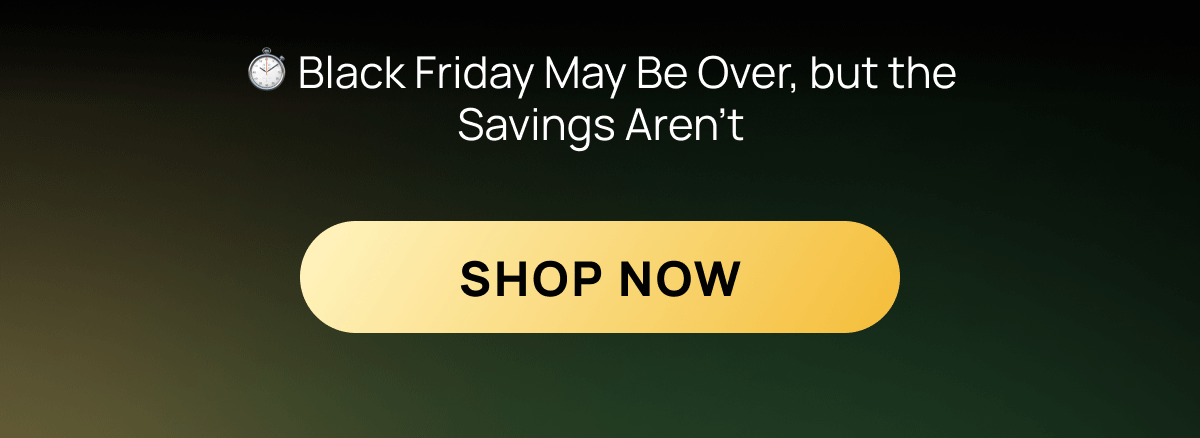 Black Friday savings continue