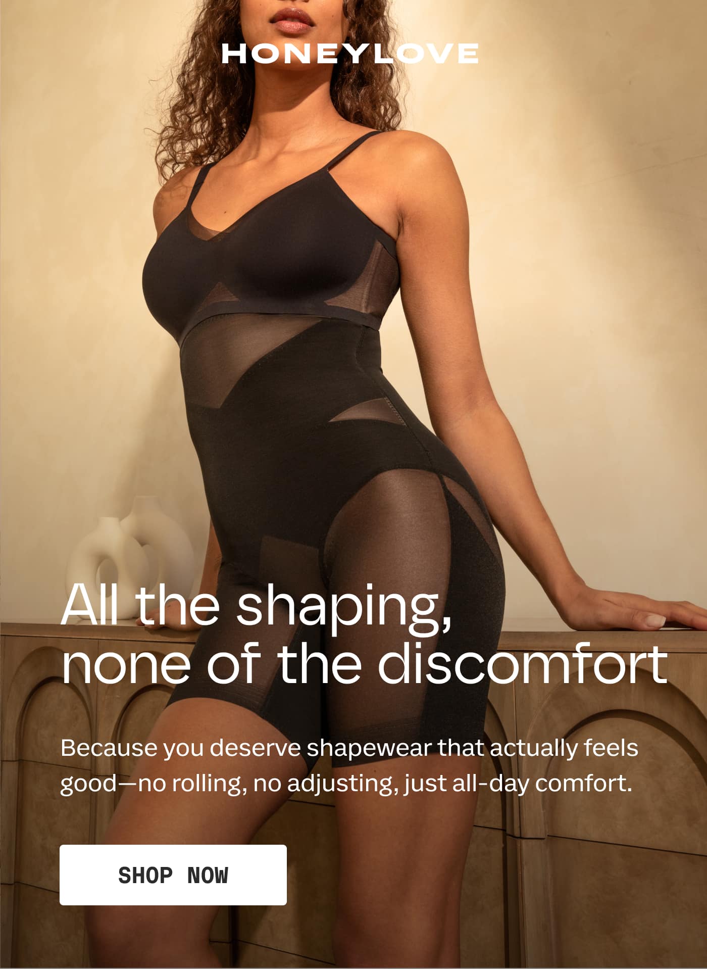 HONEYLOVE | All the shaping, none of the discomfort | Because you deserve shapewear that actually feels good—no rolling, no adjusting, just all-day comfort. | SHOP NOW