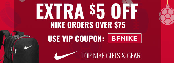 Extra $5 Off Nike orders over $75 - VIP Code: BFNIKE