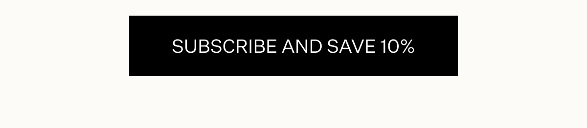 Subscribe and Save 10%