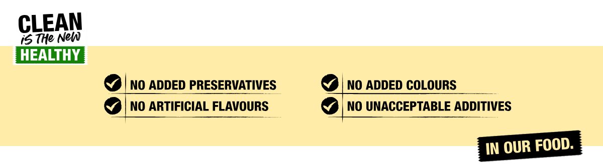 GYG's food is 100% CLEAN! Meaning that there are no added preservatives, no artificial flavours, no added colours, and no unacceptable additives in our food!