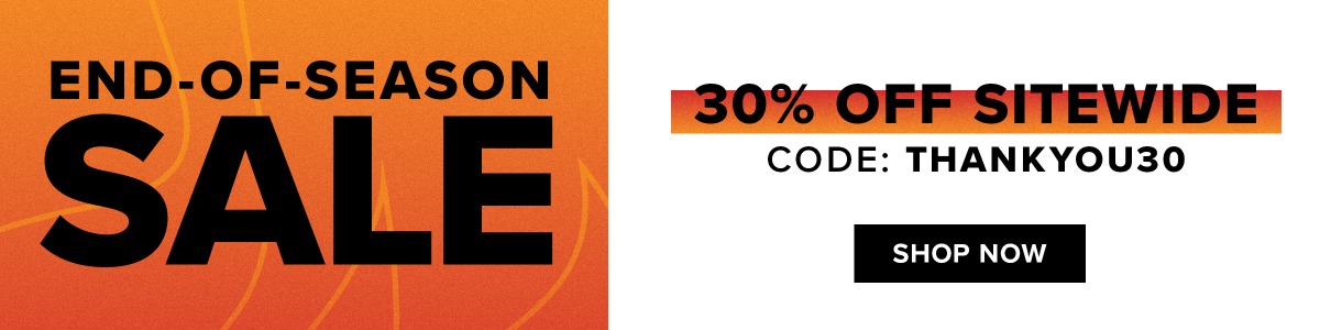 End-Of-Season Sale | 30% Off Sitewide | Use Code THANKYOU30