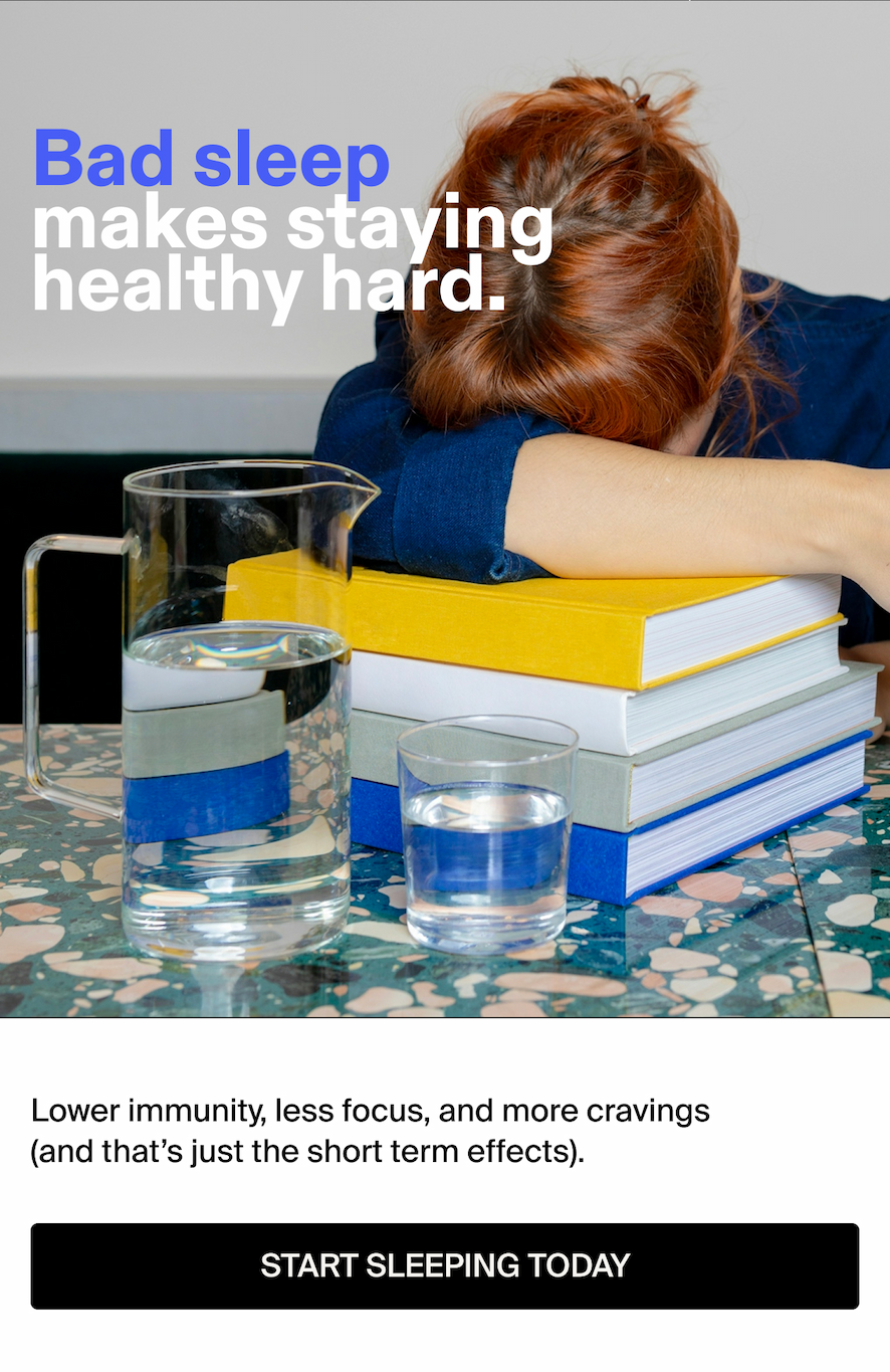 Bad sleep makes staying healthy hard. Lower immunity, less focus, and more cravings (and that’s just the short term effects).