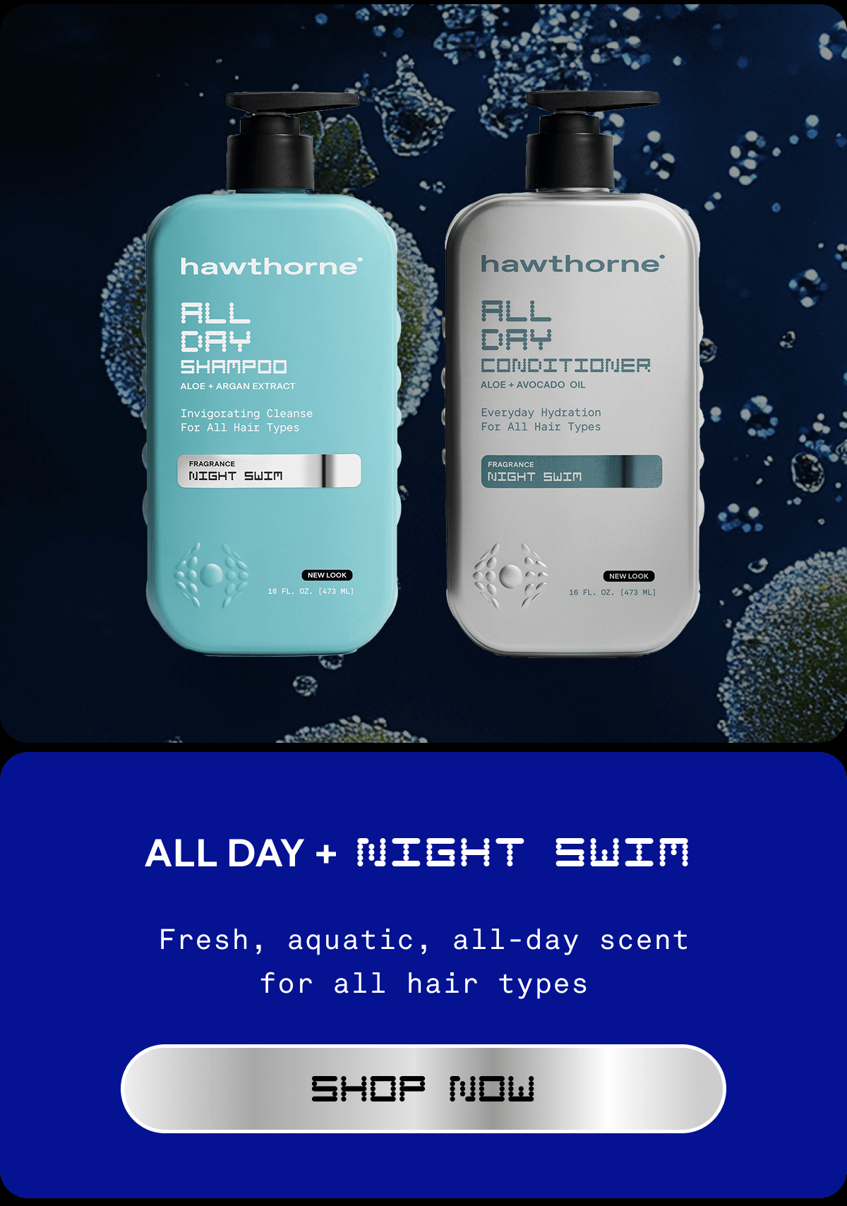 ALL DAY + NIGHT SWIM FRESH, AQUATIC, ALL DAY SCENT FOR ALL HAIR STYPES SHOP NOW 