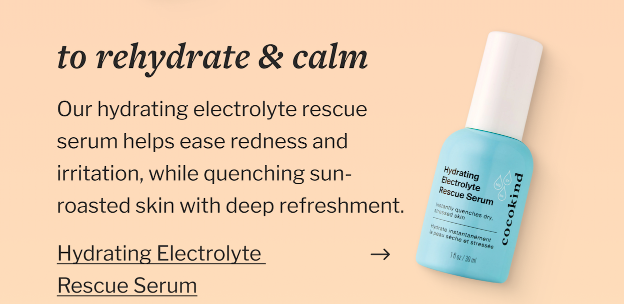 To rehydrate & calm | Our hydrating rescue serum helps ease redness and irritation, while quenching sun-roasted skin with deep refreshment. | Shop Electrolyte Rescue Serum