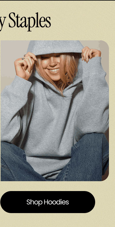 Everyday Staples | Shop Hoodies