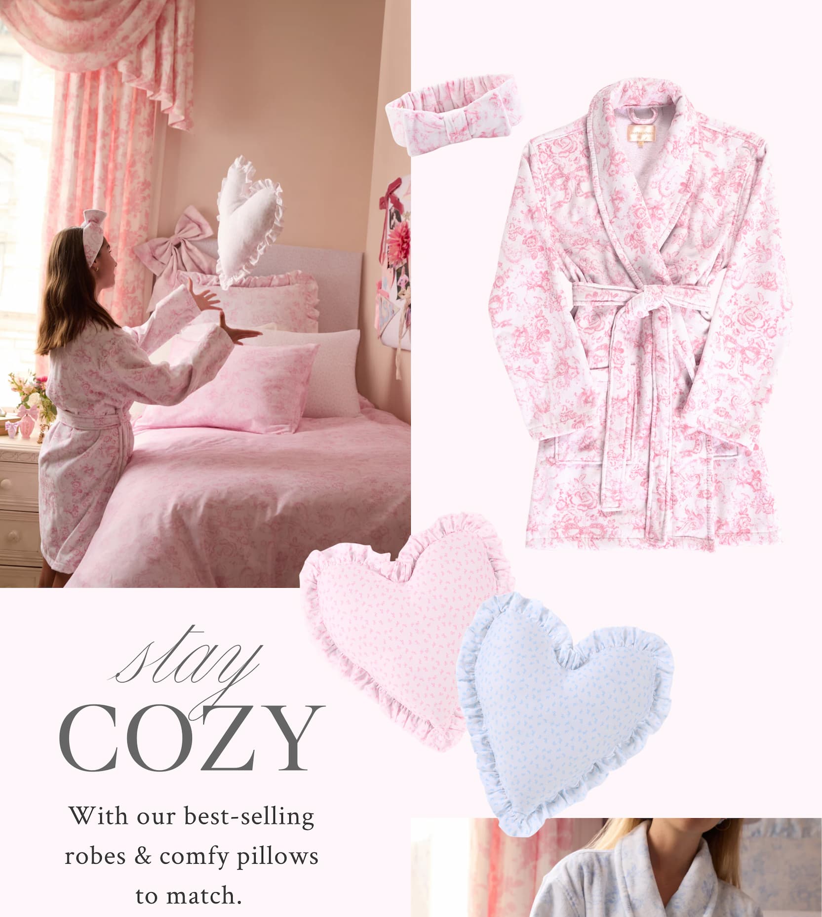 STAY COZY With our best-selling robes & comfy pillows to match.