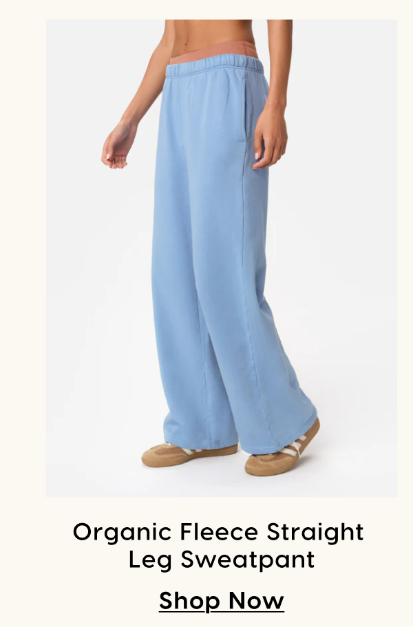 Organic Fleece Straight Leg Sweatpant
