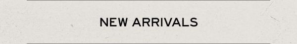 New Arrivals