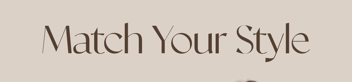 Match Your Style