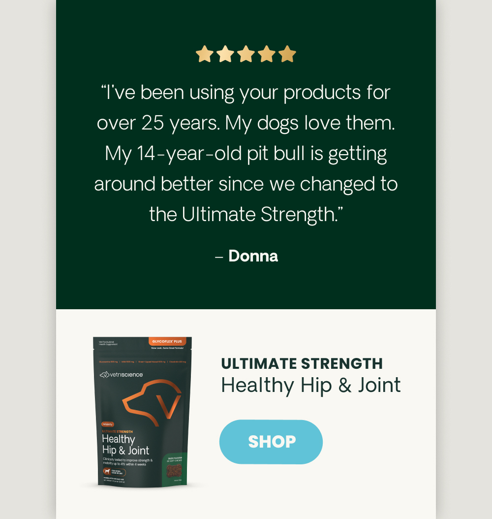 I've been using your products for over 25 years| Ultimate Strength Healthy Hip & Joint
