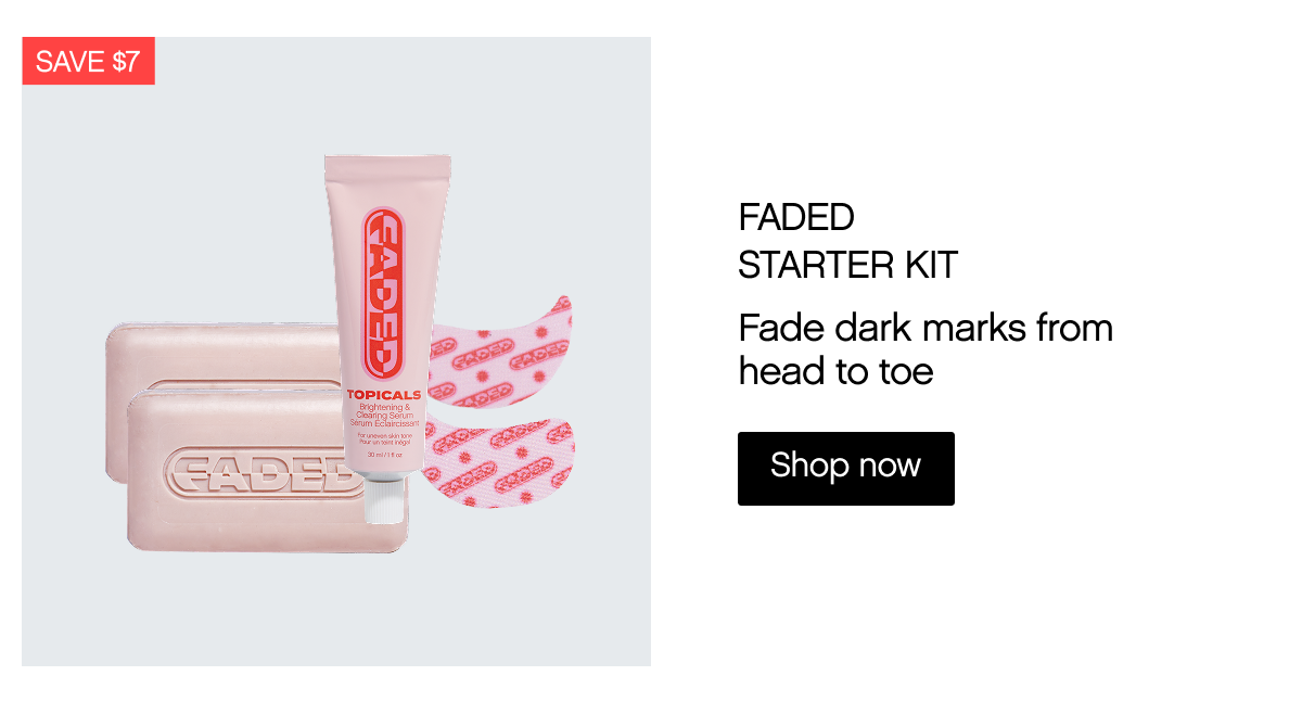 Faded Starter Kit