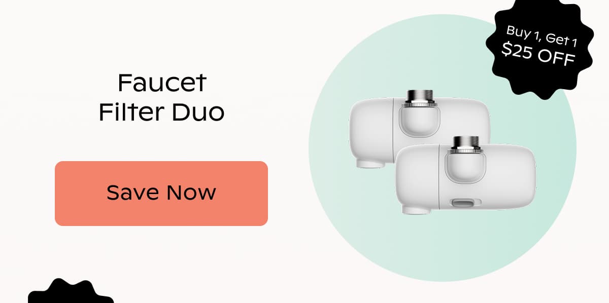 Faucet Filter Duo | Save Now
