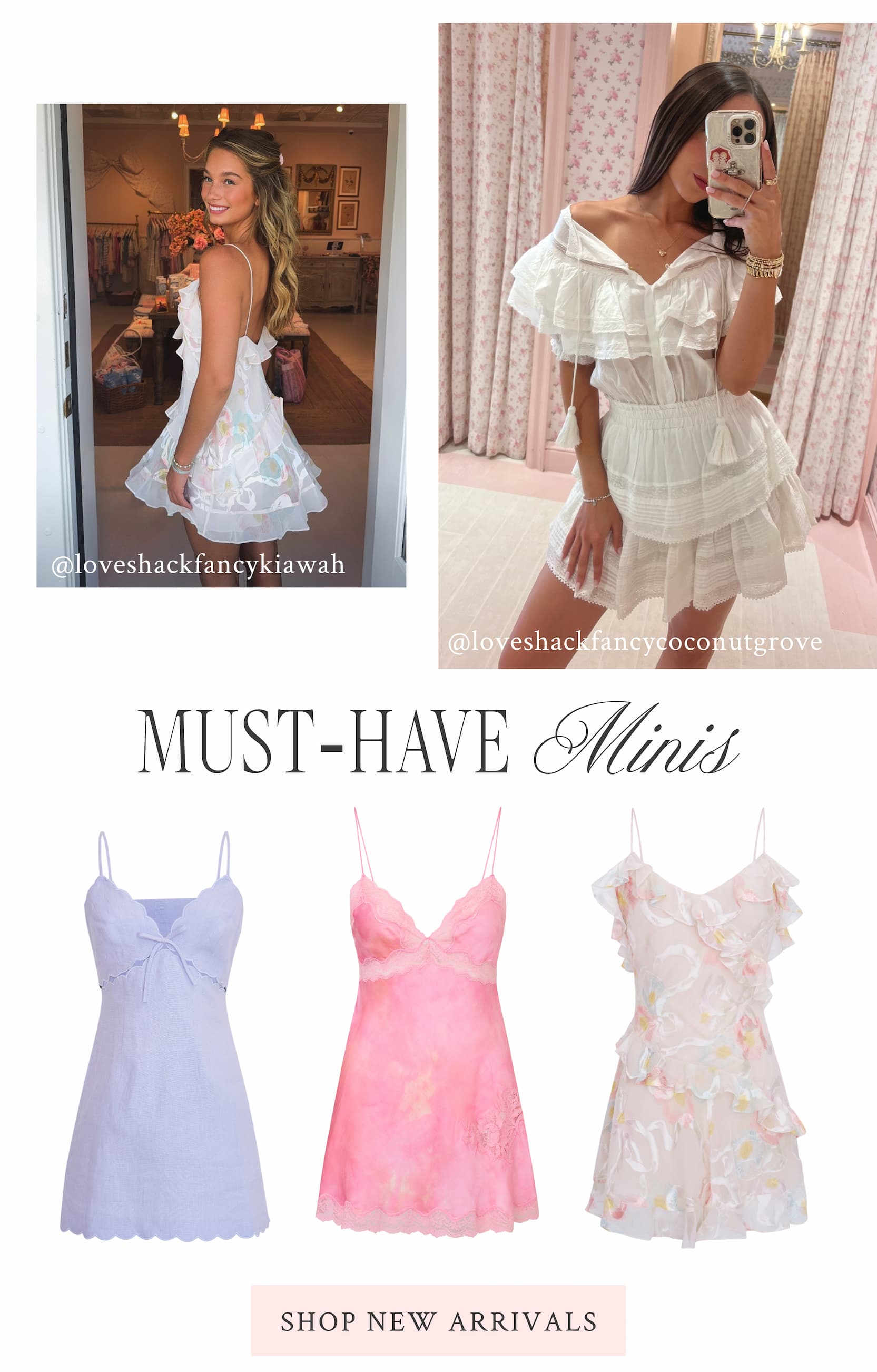 MUST-HAVE MINIS <SHOP NEW ARRIVALS>