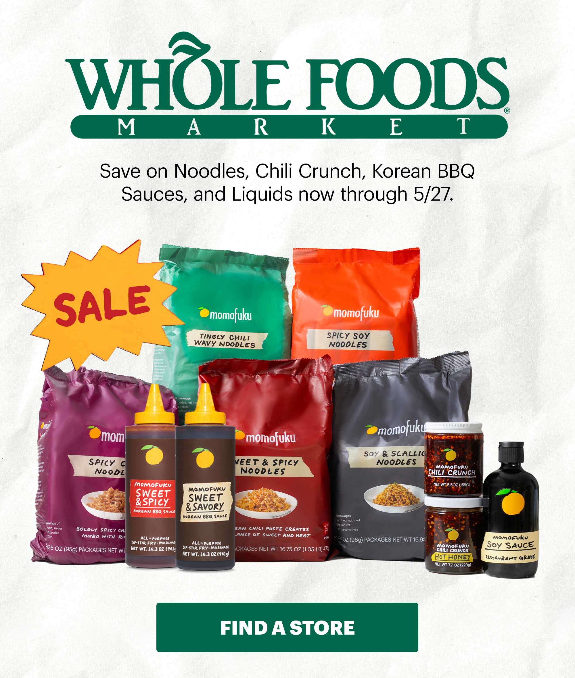 TAG: SALE. HEADER: WHOLE FOODS MARKET Sub-text: Save on Noodles, Chili Crunch, Korean BBQ Sauces, and Liquids now through 5/27.