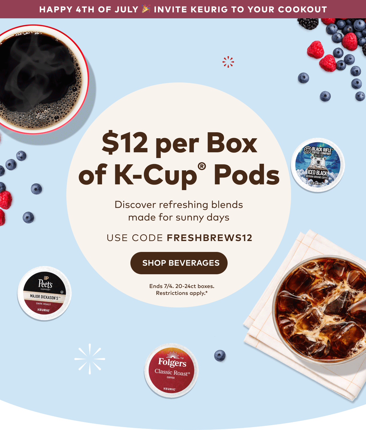 $12 per box of K-Cup® pods with code FRESHBREWS12