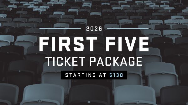 2026 First Five Ticket Package | Starting at $130