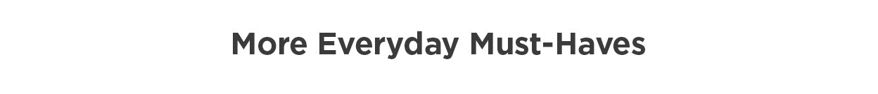 More Everyday Must-Haves