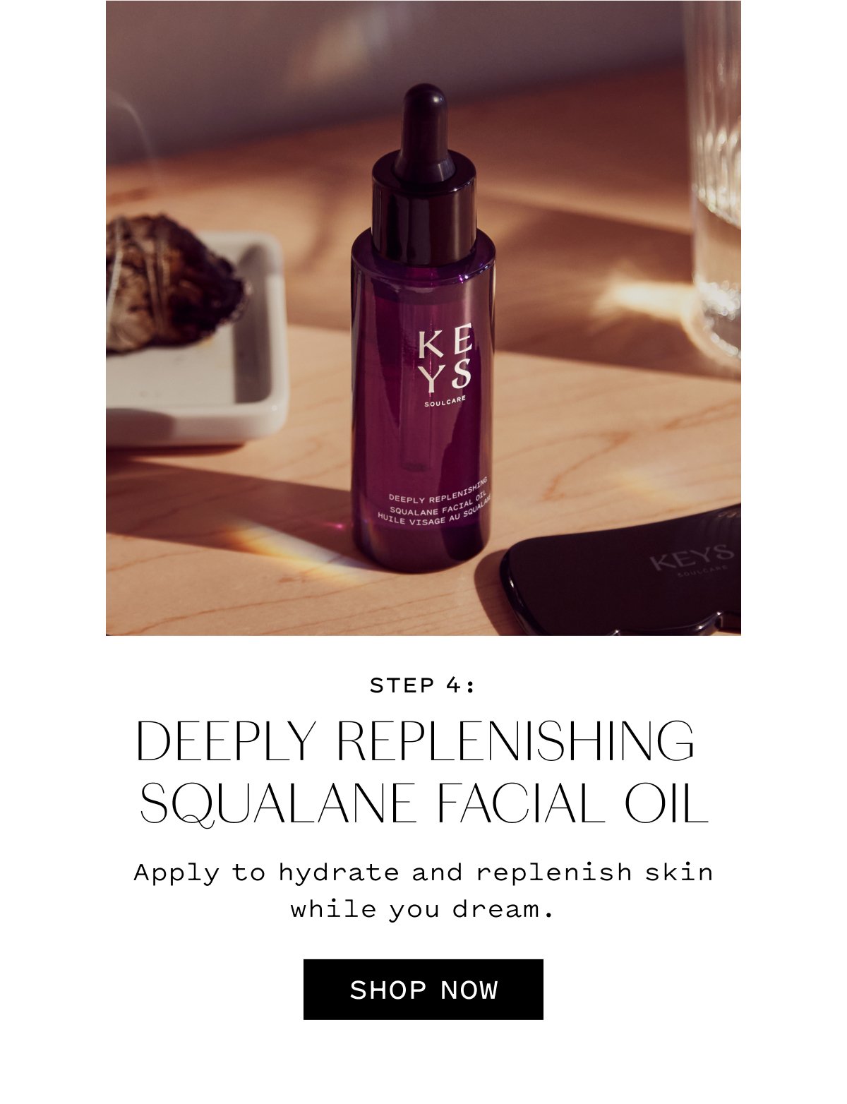 STEP 4 DEEPLY REPLENISHING SOLID FACIAL OIL  Apply to hydrate and replenish skin while you dream.  SHOP NOW