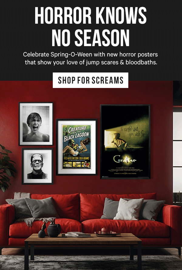 Horror Knows No Season: Celebrate Spring-O-Ween with new horror posters that show your love of jump scares & bloodbaths.