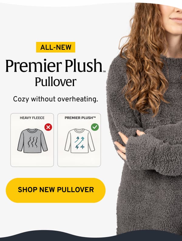 SHOP NEW PREMIER PLUSH PULLOVERS