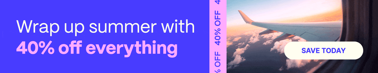Wrap up summer with 40% off everything. Save today