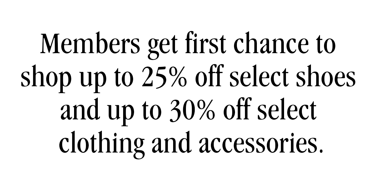 Limited time offer! This week, take up to 25% off select shoes and up to 30% off select clothing and accessories. In participating store and with HELLOSPRING at checkout online.