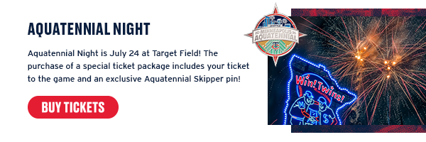 Aquatennial Night is July 24 at Target Field! The purchase of a special ticket package includes your ticket to the game and an exclusive Aquatennial Skipper pin!