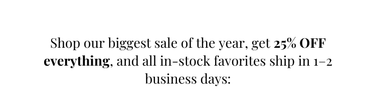 25% Off Everything