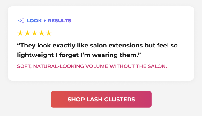 A customer review emphasizing natural, salon-like results with a lightweight feel, paired with a “Shop Lash Clusters” call-to-action button.