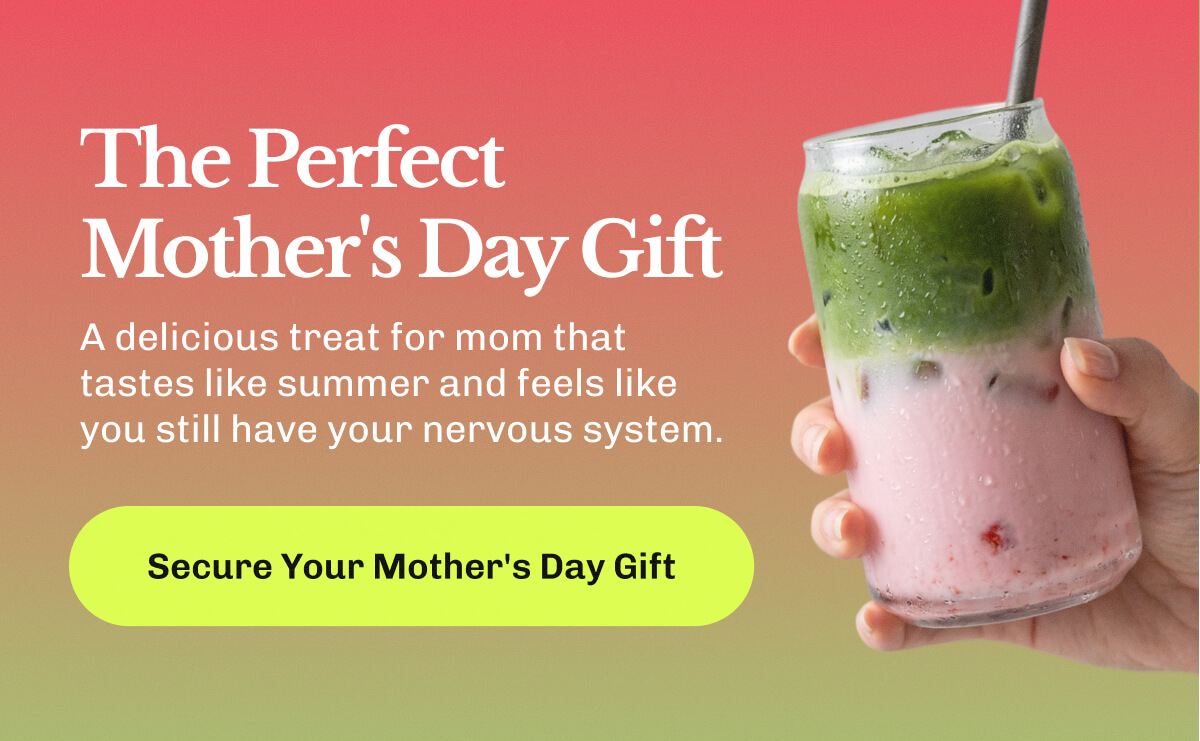 The Perfect Mother's Day Gift | A delicious treat for mom that tastes like summer and feels like you still have your nervous system. | Secure Your Mother's Day Gift
