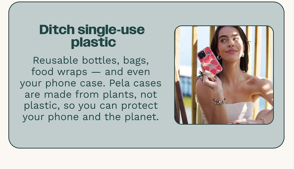 Ditch single use plastic