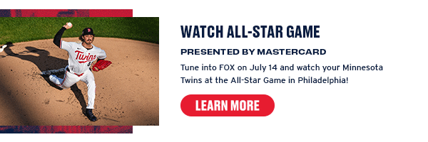 Tune into FOX on July 14th and watch your Minnesota Twins at the 2026 All-Star Game presented by Mastercard in Philadelphia! Learn More.