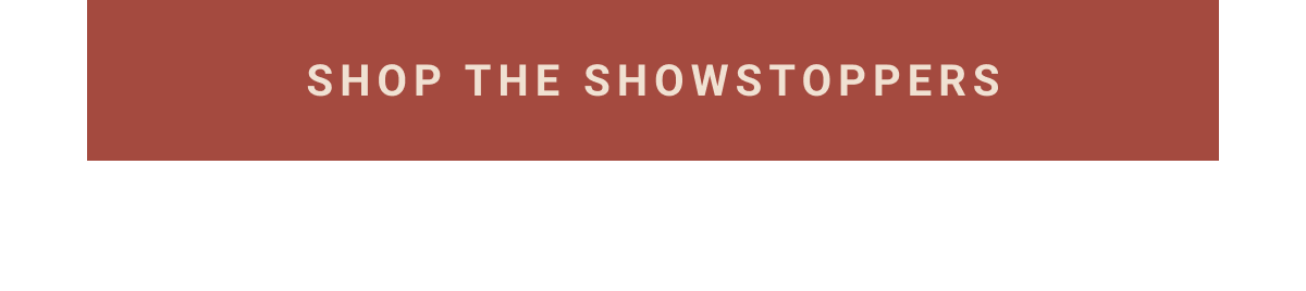 Shop the showstoppers button