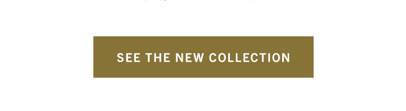 See the New Collection