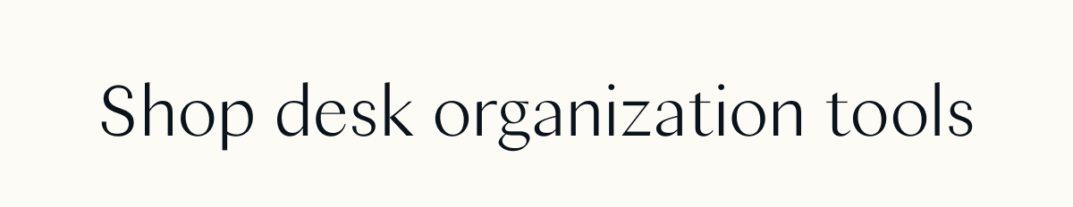 Shop desk organization tools: